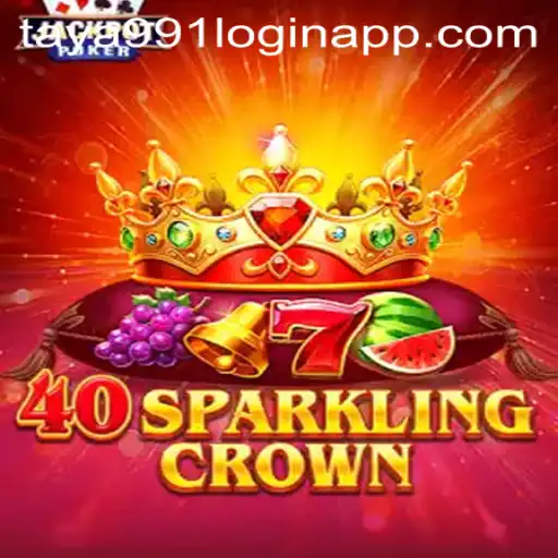 Exploring 40SparklingCrown: A New Gaming Experience and Seamless Access via Taya991 Login App