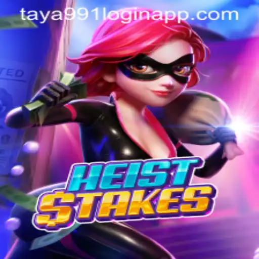HeistStakes: Exploring the Thrill of a Virtual Caper with Taya991 Login App