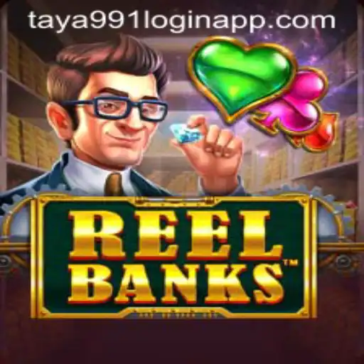 ReelBanks: A Comprehensive Guide and the Taya991 Login App